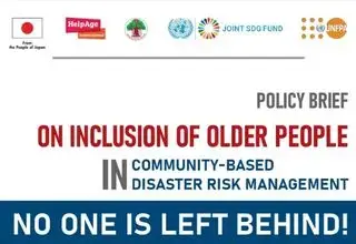 Policy brief on inclusion of older people in community-based disaster risk management: No one is left behind!